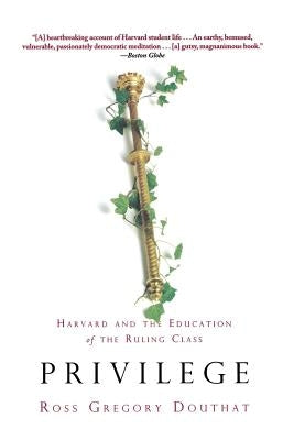 Privilege: Harvard and the Education of the Ruling Class Paperback Hachette Books