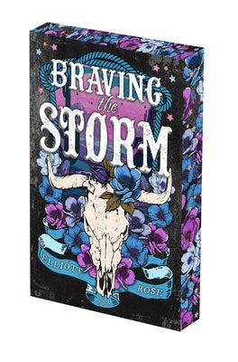 Braving the Storm: Deluxe Limited Edition by Rose, Elliott