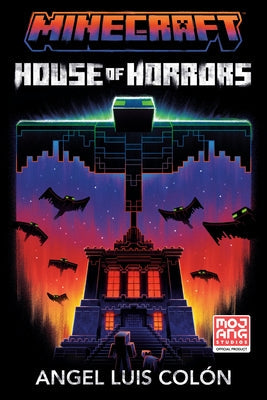 Minecraft: House of Horrors: An Official Minecraft Novel by Colón, Angel Luis