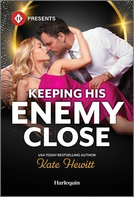 Keeping His Enemy Close by Hewitt, Kate