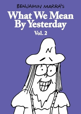 What We Mean by Yesterday: Vol. 2 by Marra, Benjamin