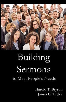 Building Sermons to Meet People's Needs by Bryson, Harold