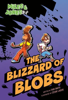 Miles and Jones #2: The Blizzard of Blobs: (A Graphic Novel) by Smith, Sam