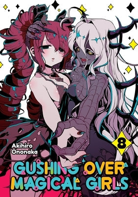 Gushing Over Magical Girls: Volume 8 (Manga) by Ononaka, Akihiro