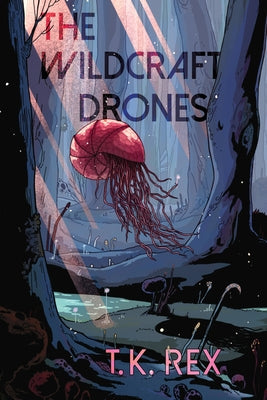 The Wildcraft Drones by Rex, T. K.