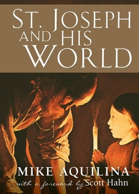 St. Joseph and His World Paperback Scepter Publishers