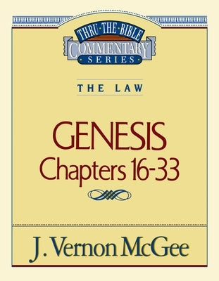 Thru the Bible Vol. 02: The Law (Genesis 16-33): 2 by McGee, J. Vernon