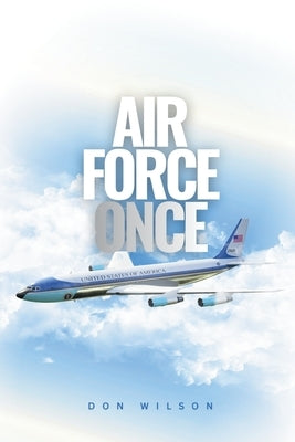 Air Force Once by Wilson, Don