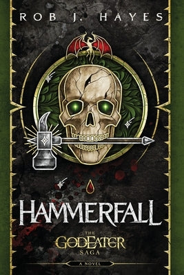 Hammerfall: A God Eater Saga Story by Hayes, Rob J.