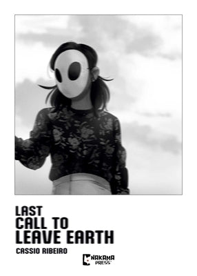 Last Call to Leave Earth by Ribeiro, Cassio