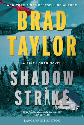 Shadow Strike: A Pike Logan Novel by Taylor, Brad