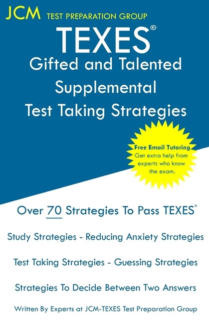 TEXES Gifted and Talented Supplemental - Test Taking Strategies: TEXES 162 Exam - Free Online Tutoring - New 2020 Edition - The latest strategies to p Paperback Jcm Test Preparation Group