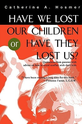 Have We Lost Our Children or Have They Lost Us? Paperback iUniverse