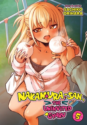 Nakamura-San, the Uninvited Gyaru Vol. 5 by Orihara, Sachiko