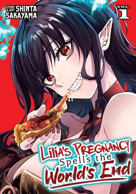 Lilia's Pregnancy Spells the World's End Vol. 1 by Sakayama, Shinta