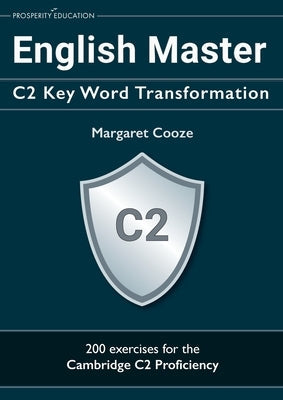 English Master C2 Key Word Transformation: 200 test questions with answer keys Paperback Prosperity Education