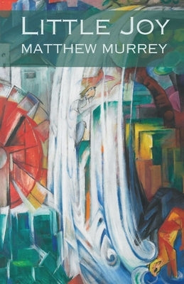 Little Joy by Murrey, Matthew
