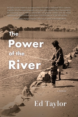 The Power of the River: a memoir by Taylor, Ed