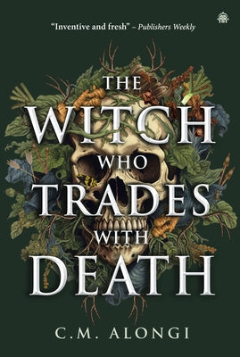 The Witch Who Trades with Death by Alongi, C. M.