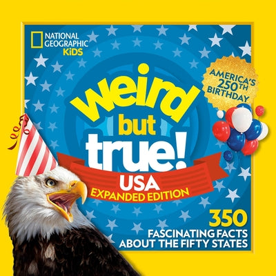 Weird But True! Usa: Expanded Edition: 350 Fascinating Facts about the Fifty States by National Geographic Kids