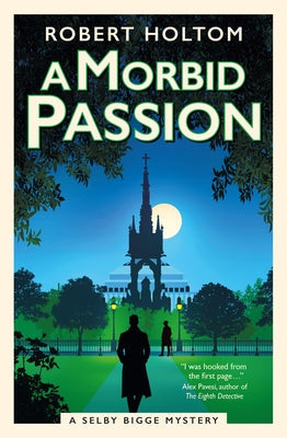 A Morbid Passion: The Selby Bigge Mysteries by Holtom, Robert
