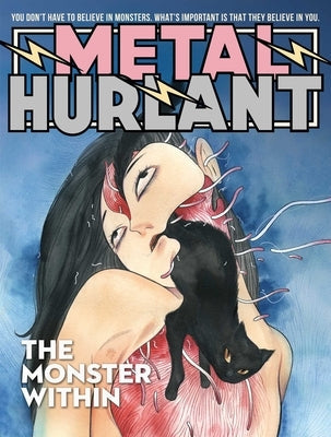 Metal Hurlant: The Monster Within by Giraud, Jean