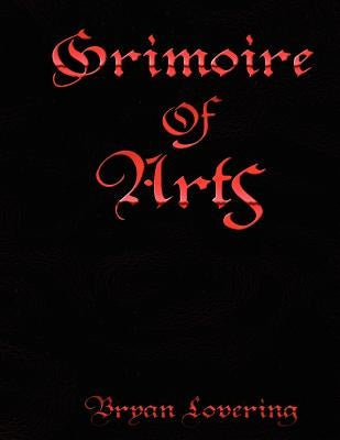 Grimoire of Arts by Lovering, Bryan