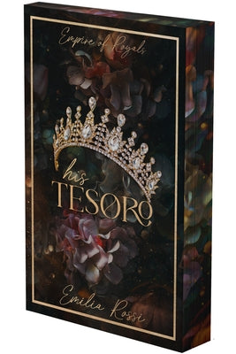 His Tesoro: A Mafia Romance by Rossi, Emilia