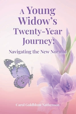 A Young Widow's Twenty-Year Journey: Navigating the New Normal Newman Springs Publishing, Inc.