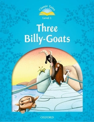 Classic Tales Second Edition: Level 1: The Three Billy Goats Gruff E-Book & Audio Pack Paperback Oxford University Press, USA