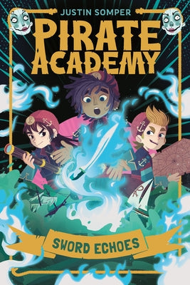Pirate Academy: Sword Echoes by Somper, Justin