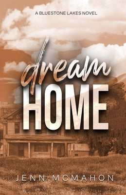 Dream Home by McMahon, Jenn