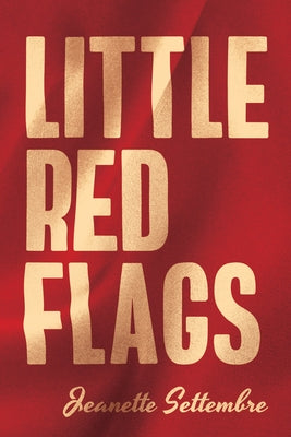 Little Red Flags by Settembre, Jeanette
