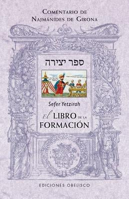 Sefer Yetzirah. El Libro de la Formacion by De Girona, Najmanides