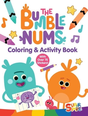 The Bumble Nums Coloring & Activity Book (a Super Simple Coloring & Activity Book): With Over 75 Stickers! by Super Simple & Dover Publications