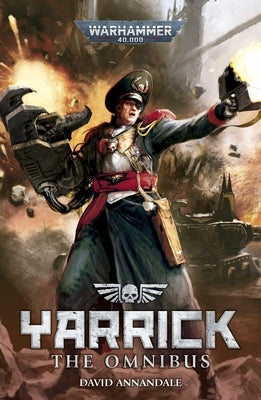 Yarrick: The Omnibus by Annandale, David