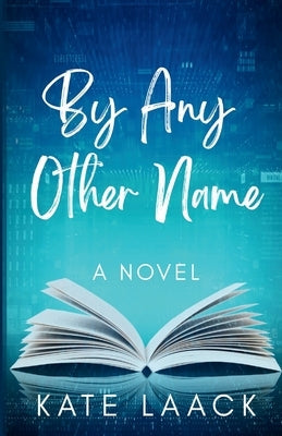 By Any Other Name by Laack, Kate
