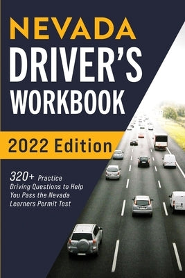 Nevada Driver's Workbook: 320+ Practice Driving Questions to Help You Pass the Nevada Learner's Permit Test Paperback More Books LLC