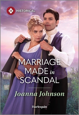 Marriage Made in Scandal by Johnson, Joanna