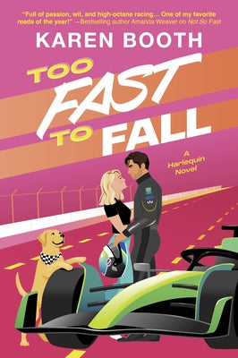 Too Fast to Fall: A Spicy Grumpy Sunshine Formula 1 Romance by Booth, Karen