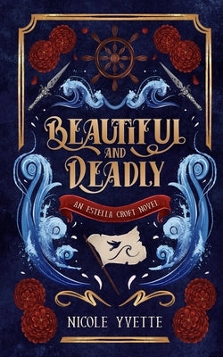 Beautiful and Deadly by Yvette, Nicole
