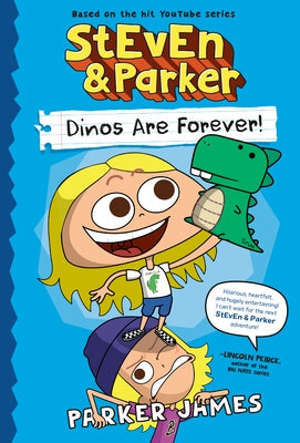 Steven and Parker: Dinos Are Forever! by James, Parker