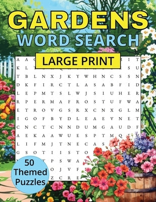 Gardens Word Search: 50 puzzles Large print by Hearthside Press