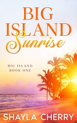 Big Island Sunrise by Cherry, Shayla