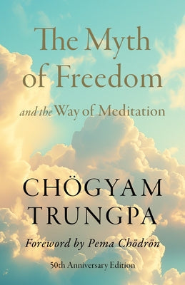 The Myth of Freedom and the Way of Meditation by Trungpa, Chögyam
