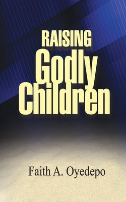 Raising Godly Children Paperback 978-978-2480-75-0