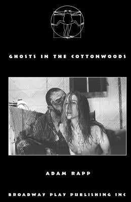 Ghosts In The Cottonwoods Paperback Broadway Play Publishing