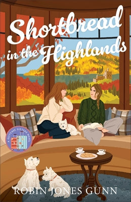 Shortbread in the Highlands by Gunn, Robin Jones