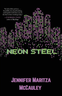 Neon Steel by Maritza McCauley, Jennifer
