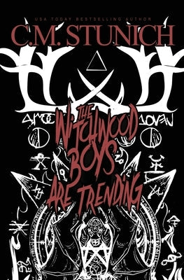 The Witchwood Boys Are Trending by Stunich, C. M.